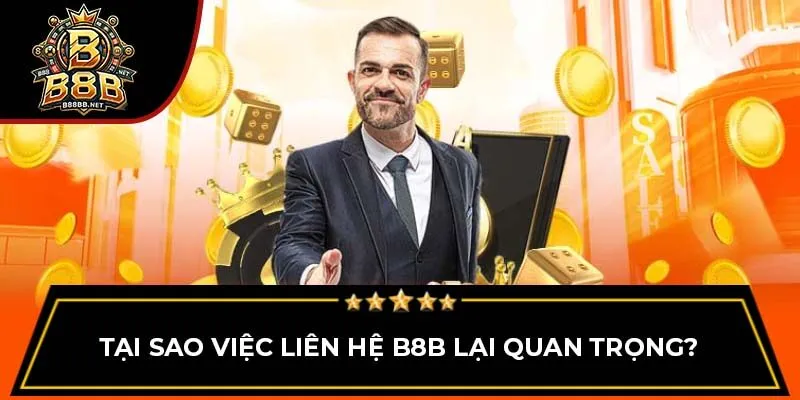 Tại sao việc liên hệ B8B lại quan trọng?