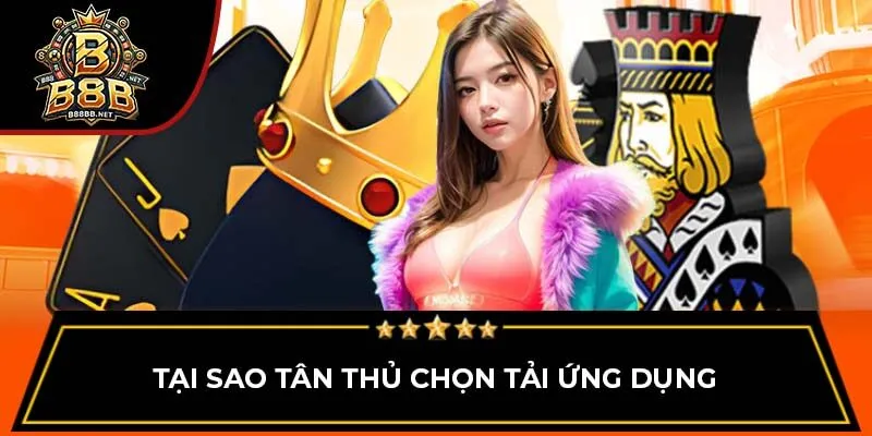 Tại sao tân thủ chọn tải ứng dụng