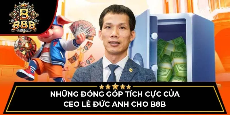 Những đóng góp tích cực của CEO Lê Đức Anh cho B8B