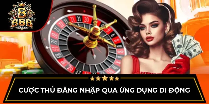 Cược thủ đăng nhập qua ứng dụng di động