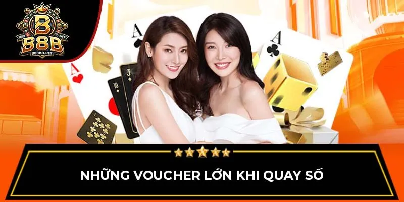 Những voucher lớn khi quay số