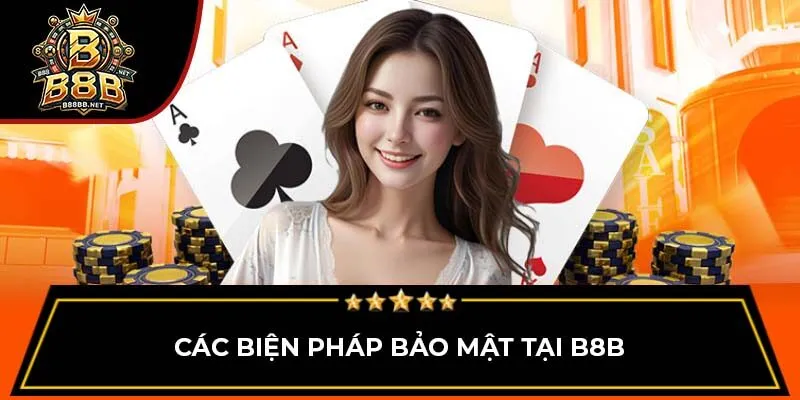 Các biện pháp bảo mật tại B8B